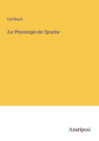 Zur Physiologie der Sprache