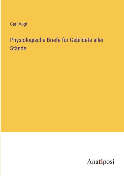 Physiologische Briefe für Gebildete aller Stände