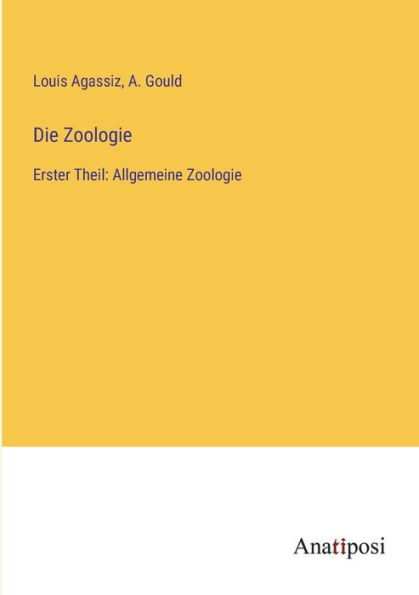 Die Zoologie: Erster Theil: Allgemeine Zoologie