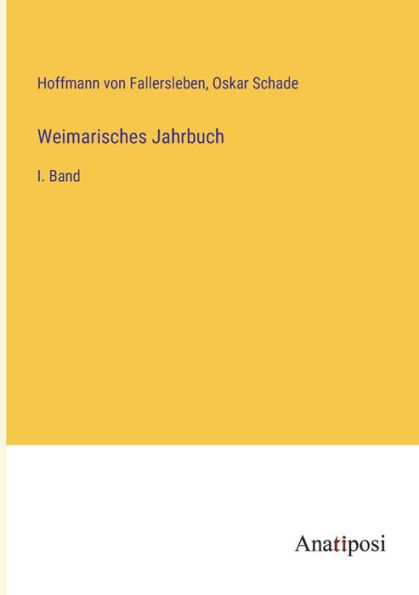 Weimarisches Jahrbuch: I. Band