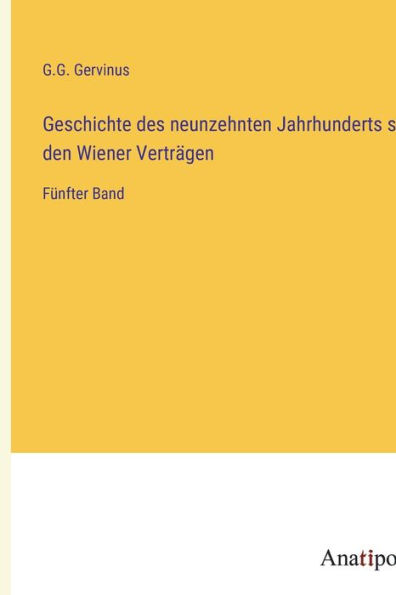 Geschichte des neunzehnten Jahrhunderts seit den Wiener Verträgen: Fünfter Band