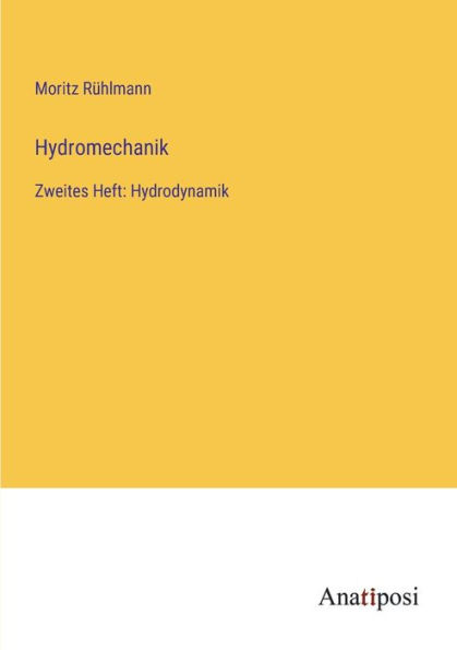 Hydromechanik: Zweites Heft: Hydrodynamik