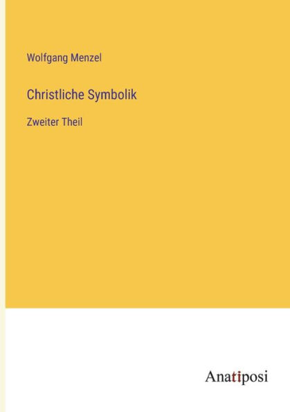 Christliche Symbolik: Zweiter Theil