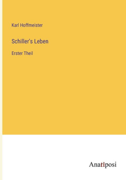 Schiller's Leben: Erster Theil