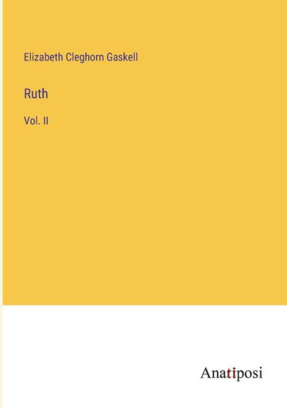 Ruth: Vol. II