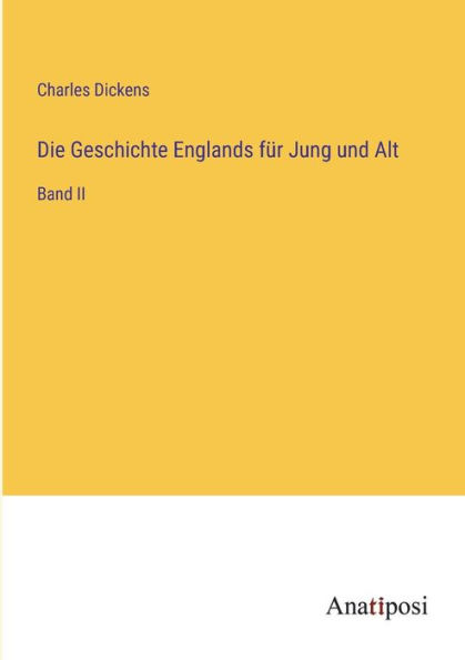 Die Geschichte Englands fï¿½r Jung und Alt: Band II