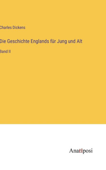 Die Geschichte Englands fï¿½r Jung und Alt: Band II