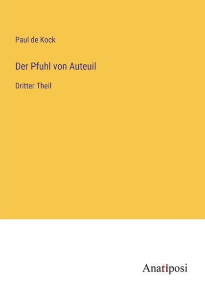 Der Pfuhl von Auteuil: Dritter Theil