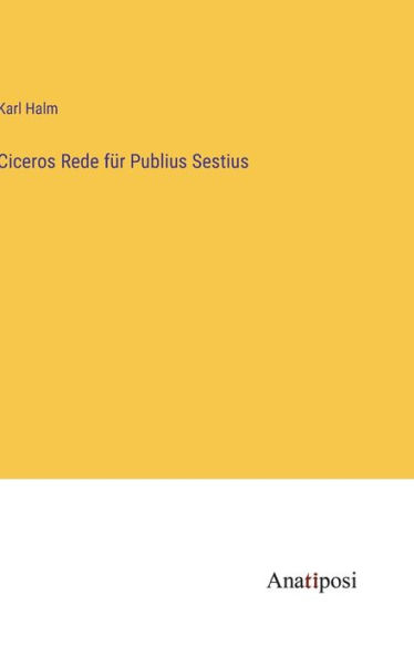 Ciceros Rede fï¿½r Publius Sestius