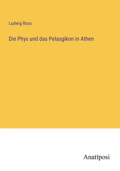 Die Phyx und das Pelasgikon Athen