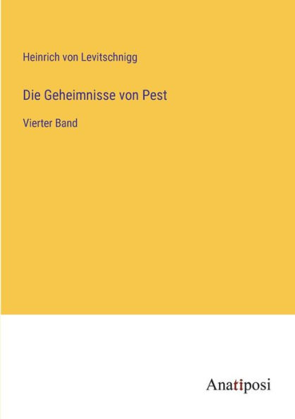 Die Geheimnisse von Pest: Vierter Band