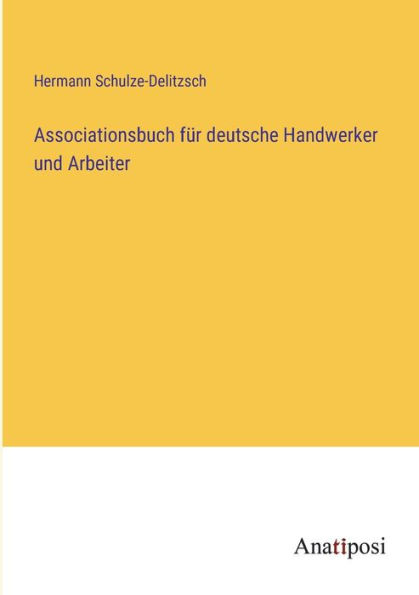 Associationsbuch fï¿½r deutsche Handwerker und Arbeiter