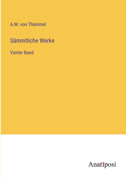 Sï¿½mmtliche Werke: Vierter Band