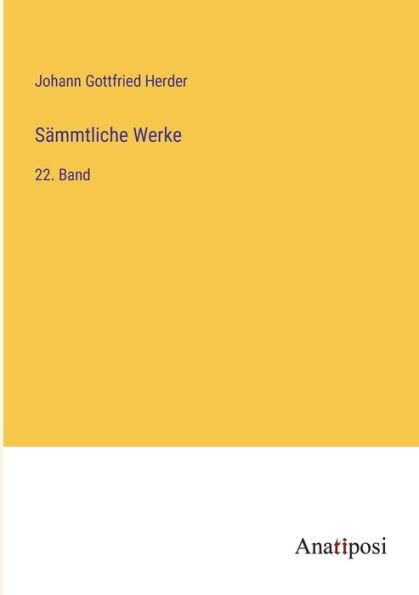 Sï¿½mmtliche Werke: 22. Band