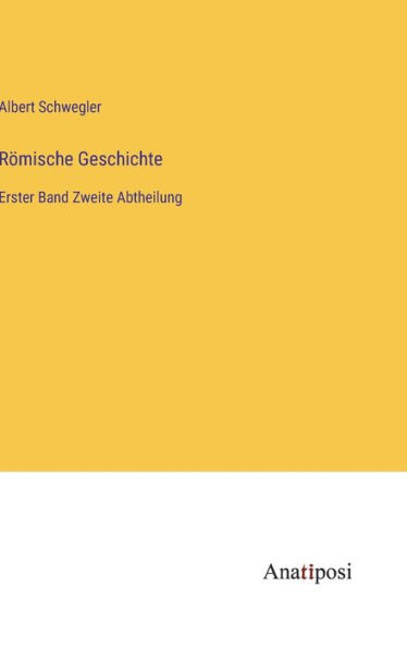 Rï¿½mische Geschichte: Erster Band Zweite Abtheilung