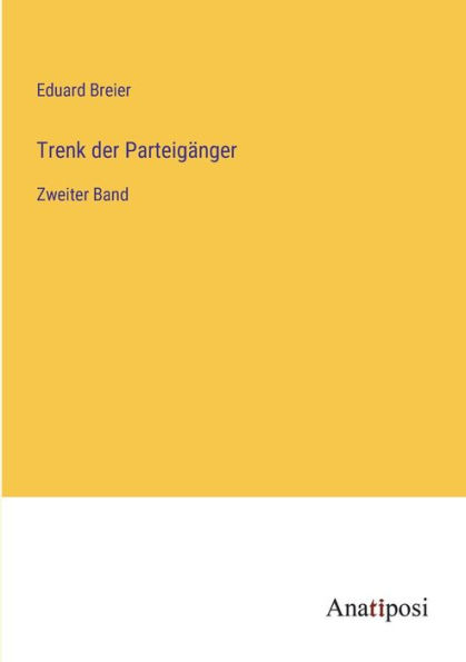 Trenk der Parteigï¿½nger: Zweiter Band