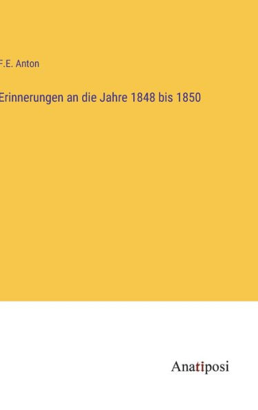 Erinnerungen an die Jahre 1848 bis 1850