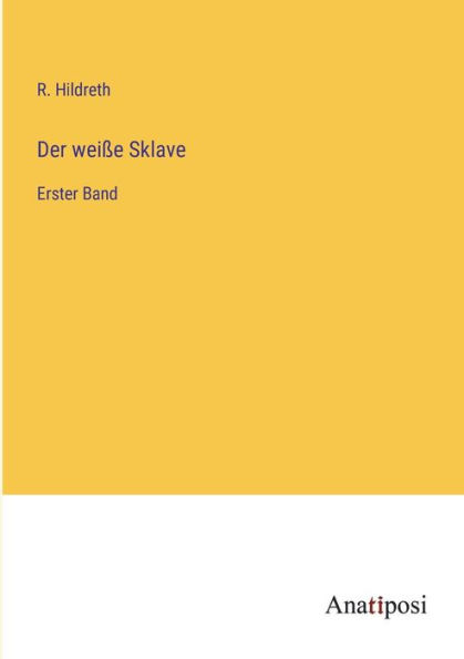 Der weiï¿½e Sklave: Erster Band