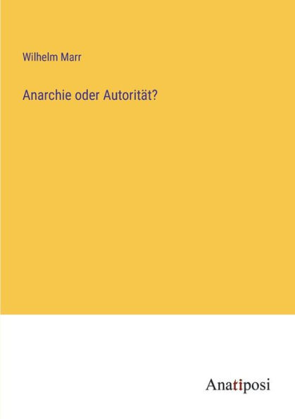 Anarchie oder Autoritï¿½t?