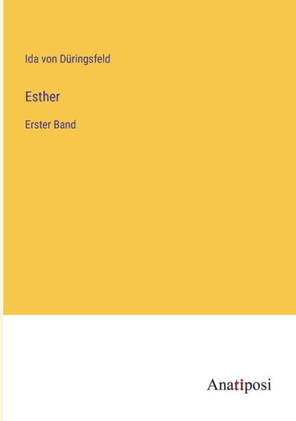 Esther: Erster Band