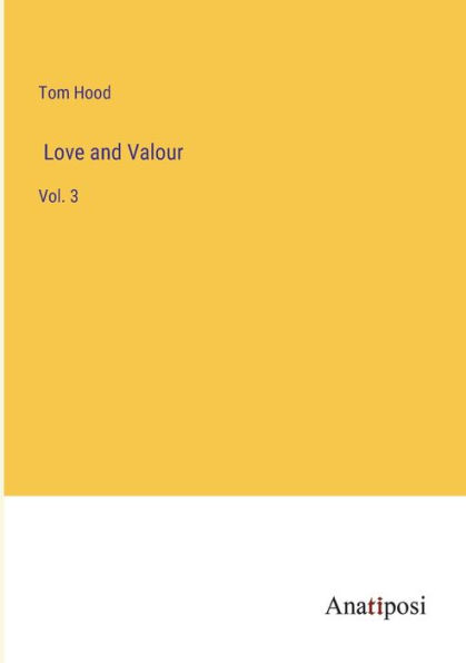 Love and Valour: Vol. 3