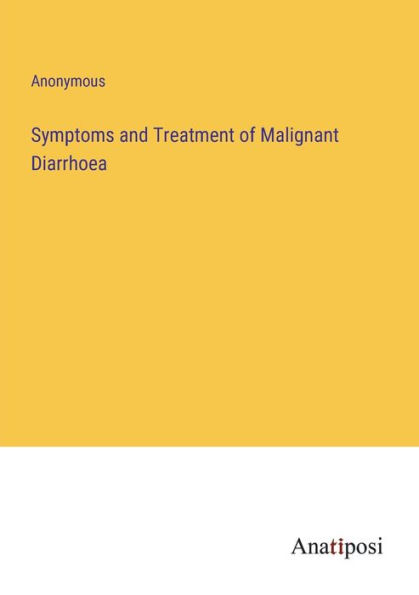 Symptoms and Treatment of Malignant Diarrhoea