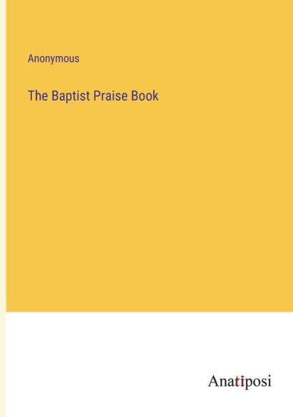 The Baptist Praise Book