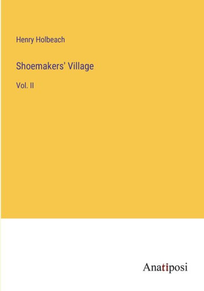 Shoemakers' Village: Vol. II