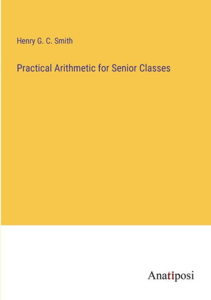 Practical Arithmetic for Senior Classes