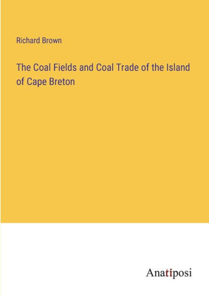 the Coal Fields and Trade of Island Cape Breton