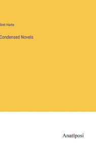 Title: Condensed Novels, Author: Bret Harte