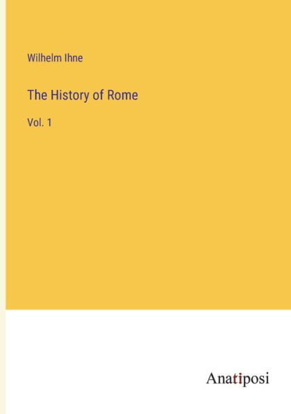 The History of Rome: Vol. 1
