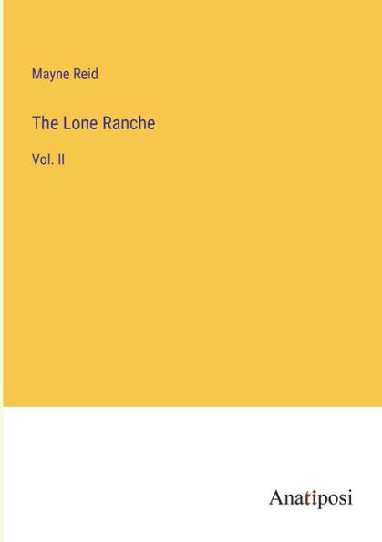 The Lone Ranche: Vol. II