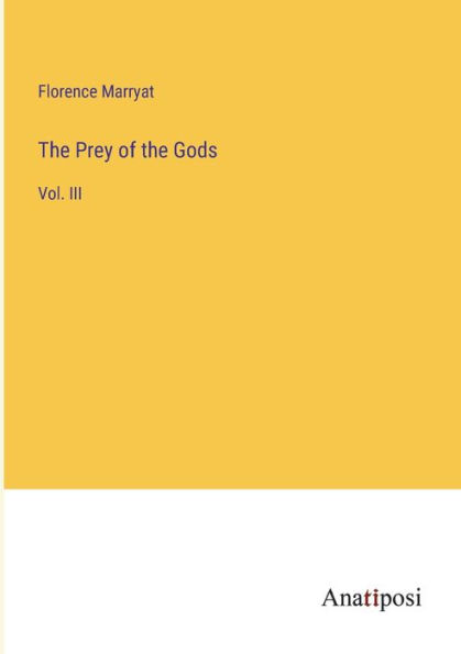 the Prey of Gods: Vol. III