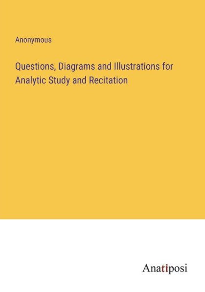 Questions, Diagrams and Illustrations for Analytic Study Recitation