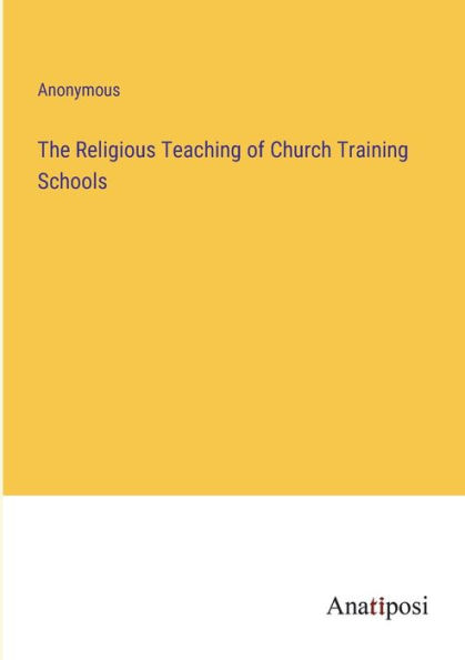 The Religious Teaching of Church Training Schools