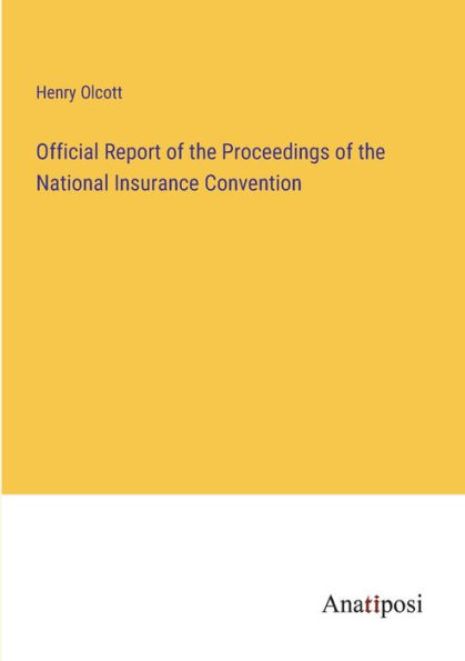 Official Report of the Proceedings of the National Insurance Convention