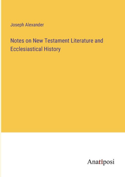 Notes on New Testament Literature and Ecclesiastical History