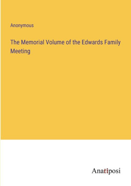 the Memorial Volume of Edwards Family Meeting