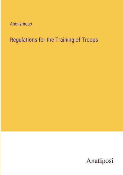 Regulations for the Training of Troops