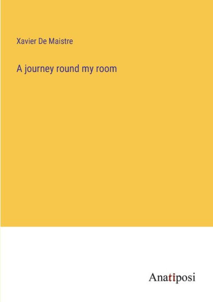 A journey round my room