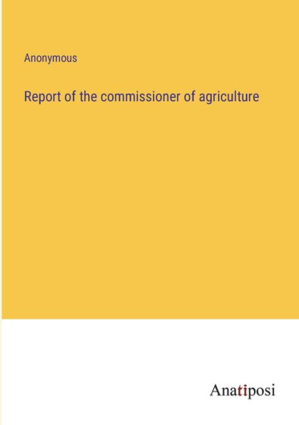 Report of the commissioner of agriculture