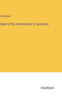 Report of the commissioner of agriculture