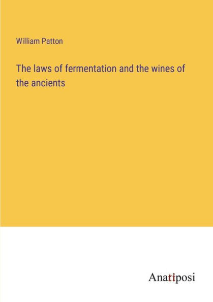 the laws of fermentation and wines ancients