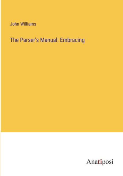 The Parser's Manual: Embracing