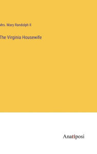 Title: The Virginia Housewife, Author: Mary Randolph II