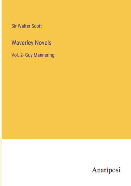 Waverley Novels: Vol. 2- Guy Mannering