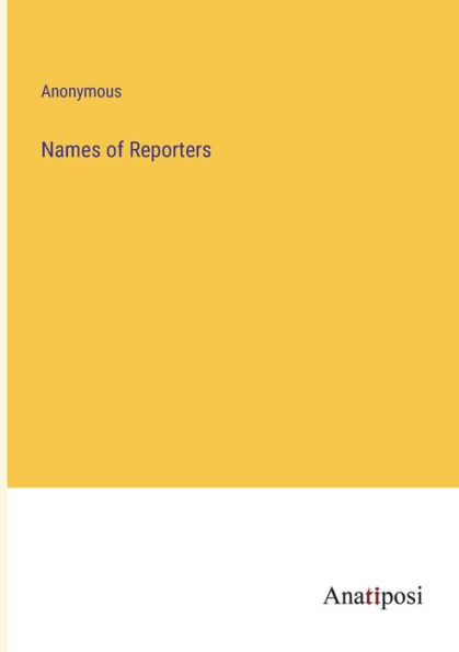 Names of Reporters
