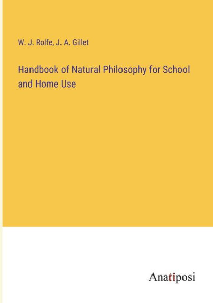 Handbook of Natural Philosophy for School and Home Use