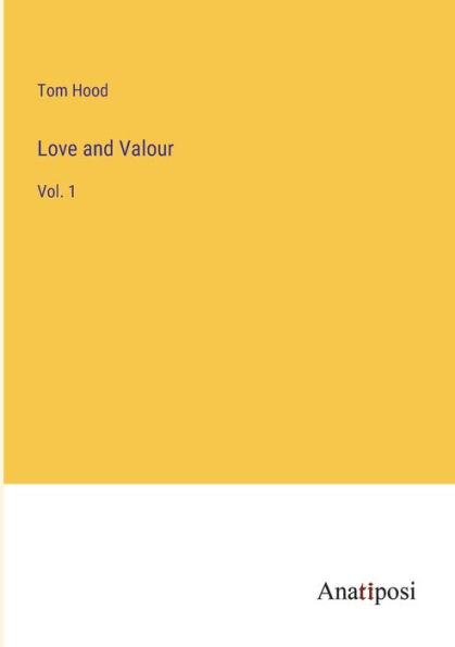 Love and Valour: Vol. 1